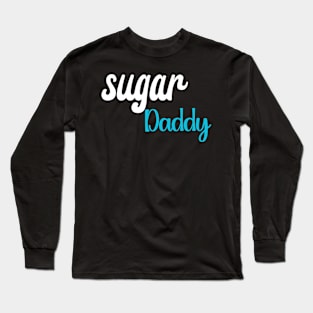 Sugar Daddy Long Sleeve T-Shirt